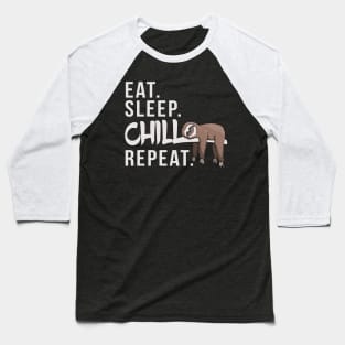 Eat Sleep Chill Repeat Funny Lazy Chilling Sloth Baseball T-Shirt